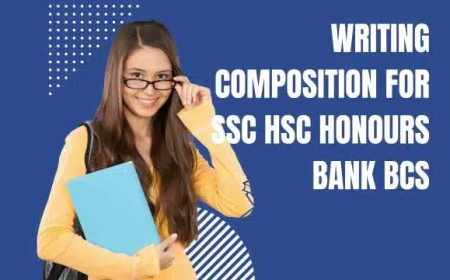 Composition Writing Rules & Format / Composition Writing Rules & Format For SSC HSC Honours Bank BCS