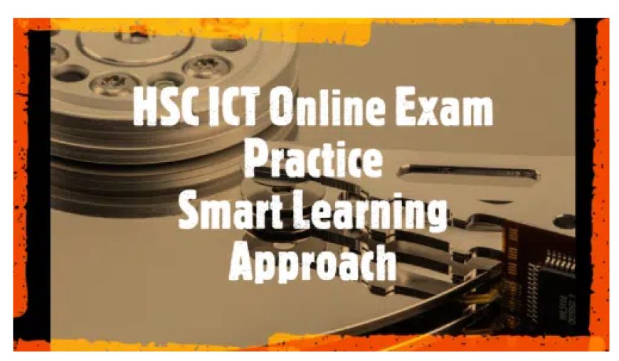 HSC ICT MCQ Exam