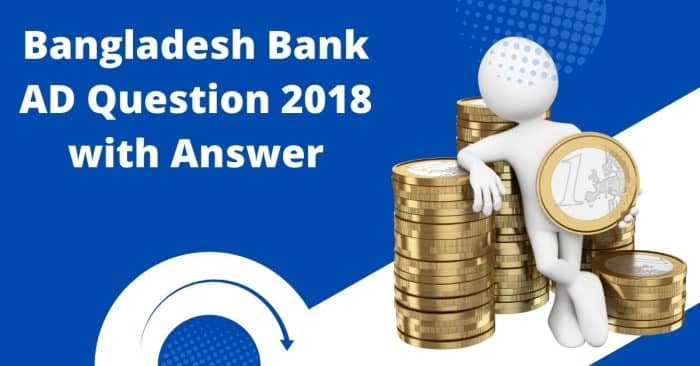 Bangladesh Bank AD question 2018