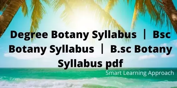 Degree Botany Syllabus ┃ Bsc Botany Syllabus ┃ B.sc Botany Syllabus pdf