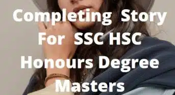 Completing Story For SSC HSC Honours Degree Masters