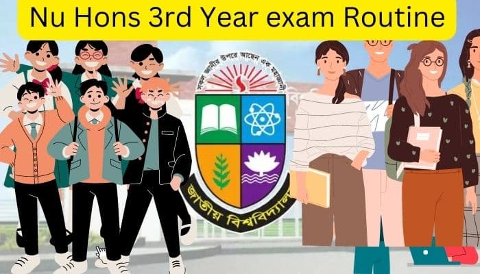 Honours 3rd year exam Routine 2023 (অনার্স ৩য় বর্ষ রুটিন 2023) NU Hons 3rd year exam Routin