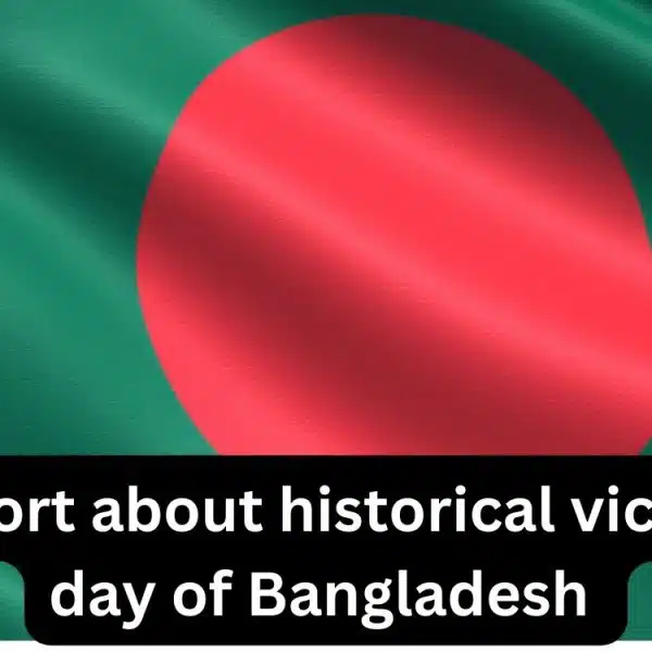 Report about historical victory day of Bangladesh For SSC HSC Degree Honours Masters